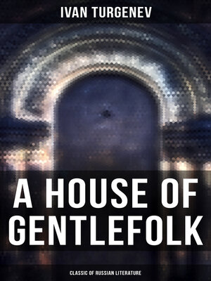 cover image of A House of Gentlefolk (Classic of Russian Literature)